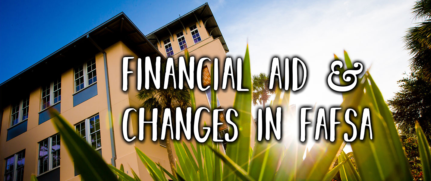 Financial aid, changes in FAFSA and dealing with unique circumstances